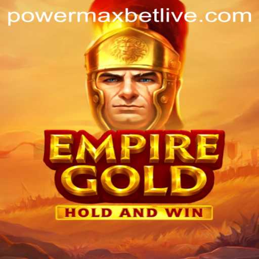 The Fascination of EmpireGold: Unveiling the Majesty of Powermaxbet