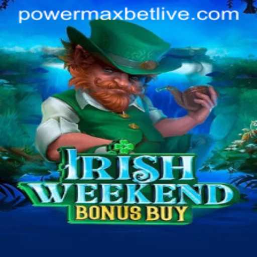 Discover the Exciting World of IrishWeekendBonusBuy with a Twist of PowerMaxBet