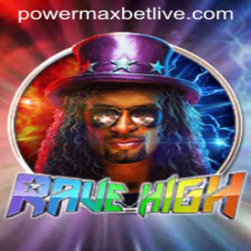 Exploring RaveHigh: Thrills and Strategy in the World of Powermaxbet